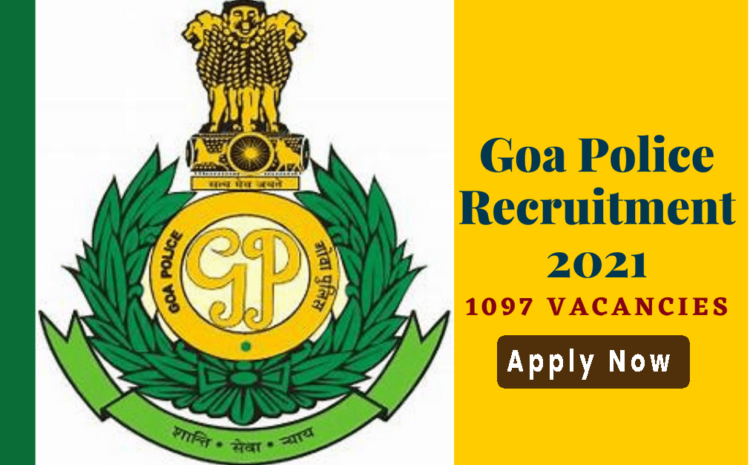  Goa Police Recruitment 2021: Apply now for 1097 SI, Constable