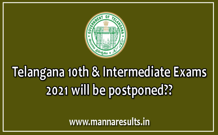 Telangana 10th and Inter Exams 2021 Will be Postponed due to the 2nd Wave of Corona